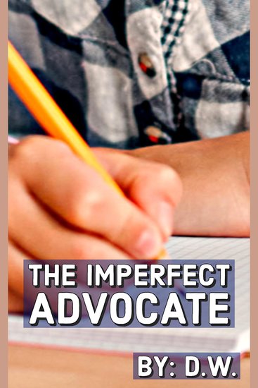 The Imperfect Advocate - A story of a Neurodivergent Millennial Mom navigating the world of the Public American School System - cover