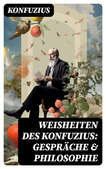 Weisheiten des Konfuzius: Gespräche & Philosophie - cover