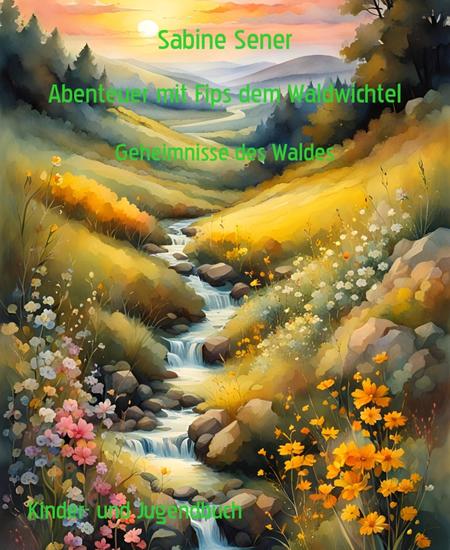 Abenteuer mit Fips dem Waldwichtel - Geheimnisse des Waldes - cover