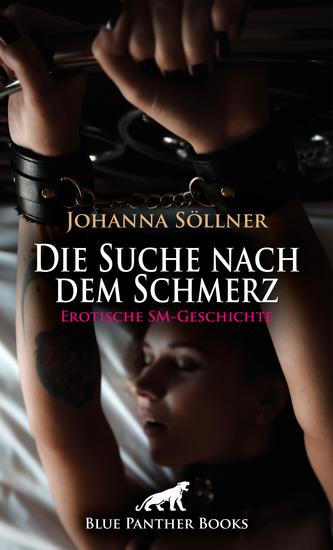 Die Suche nach dem Schmerz | Erotische SM-Geschichte - Sie macht sich auf die Suche nach einem passenden Sexualpartner - cover