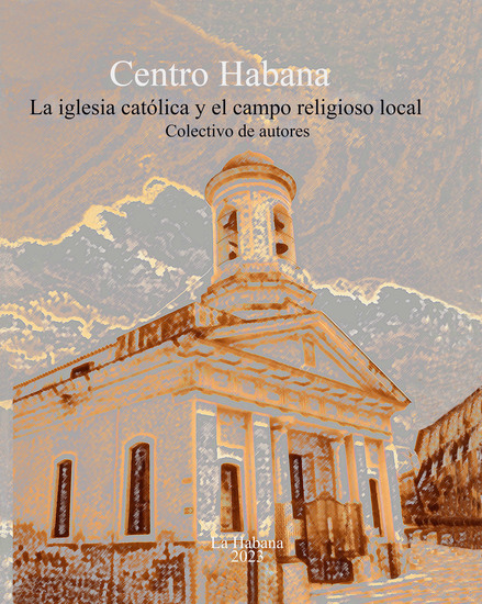 Centro Habana: Iglesia Católica y campo religioso local - cover