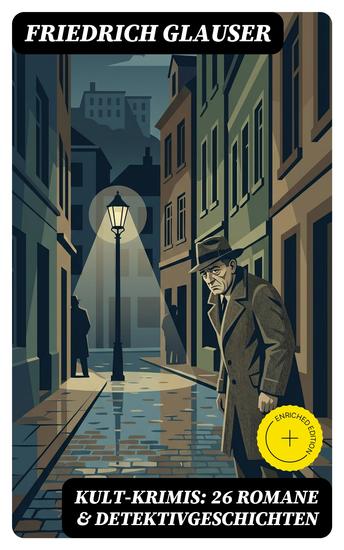 Kult-Krimis: 26 Romane & Detektivgeschichten - Bereicherte Ausgabe Wachtmeister Studer + Matto regiert + Die Fieberkurve + Der Chinese + Der Tee der drei alten Damen - cover