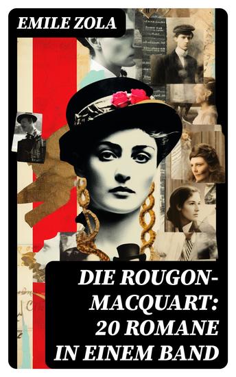 Die Rougon-Macquart: 20 Romane in einem Band - Germinal + Nana + Der Totschläger + Die Bestie im Menschen + Das Paradies der Damen + Das Glück der Familie Rougon + 14 weitere Bände - cover