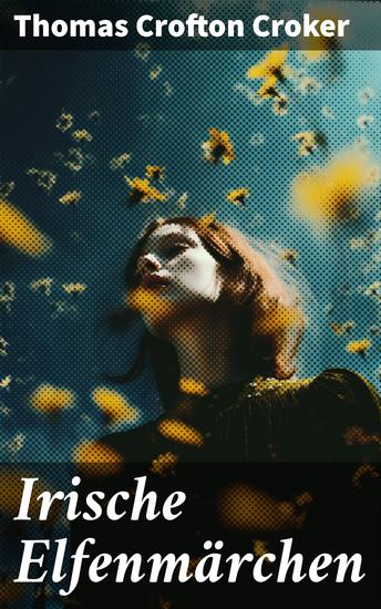 Irische Elfenmärchen - Grimms Märchen: 27 Sagen - cover