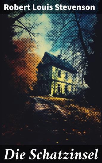 Die Schatzinsel - Illustrierte deutsche Ausgabe mit Schatzkarte - cover