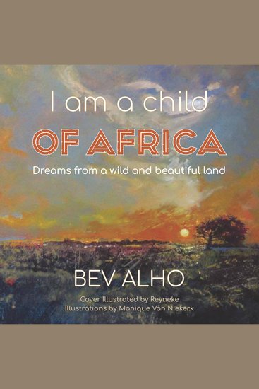 I am a child of Africa - Dreams from a wild and beautiful land - cover
