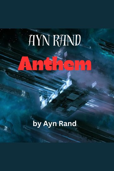 Ayn Rand: ANTHEM - The use of the word "I" is now outlawed - cover
