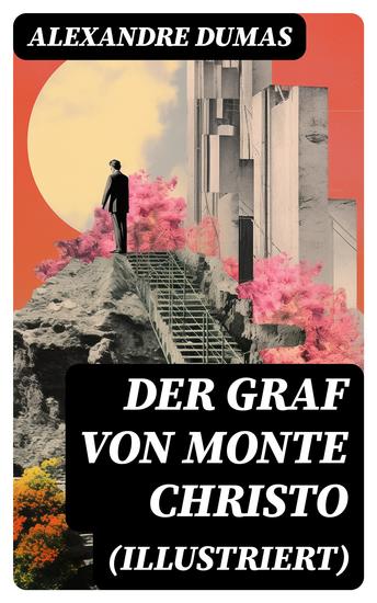 Der Graf von Monte Christo (Illustriert) - Ein spannender Abenteuerroman (Kinder- und Jugendbuch) - cover