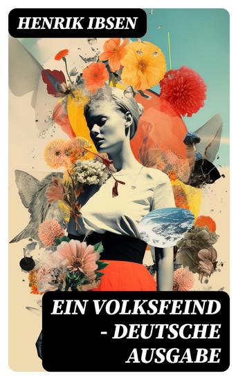 Ein Volksfeind - Deutsche Ausgabe - Gesellschaftskritisches Drama mit Biografie des Autors - cover