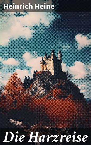Die Harzreise - Ein Reisebericht - cover