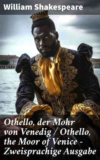Othello der Mohr von Venedig Othello the Moor of Venice - Zweisprachige Ausgabe - (Deutsch-Englisch) - cover