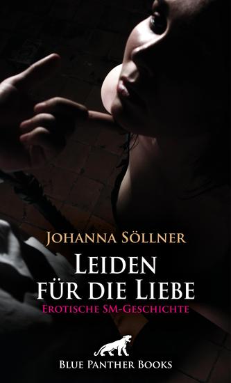 Leiden für die Liebe | Erotische SM-Geschichte - Zunächst spielen die beiden mit - cover
