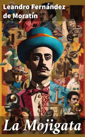 La Mojigata - Hipocresía y crítica social en el teatro neoclásico español - cover