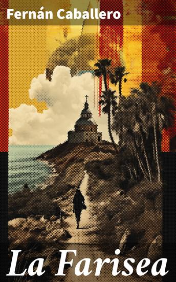 La Farisea - Explorando identidades y tensiones religiosas en la España del siglo XIX - cover