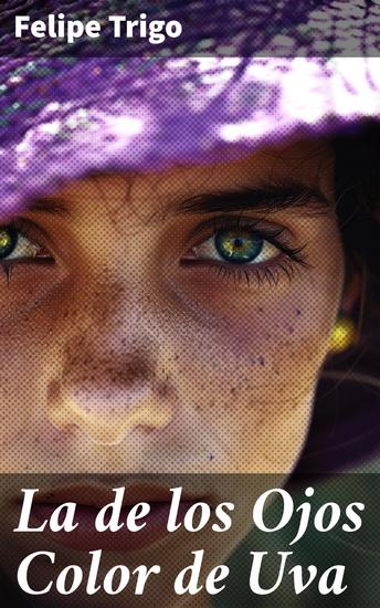 La de los Ojos Color de Uva - Ana María: Una lucha contra las convenciones en la España del siglo XX - cover