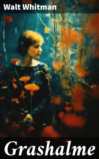 Grashalme - Whitmans epische Ode an das Leben und die Natur - cover