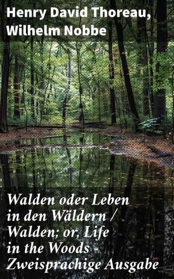 Walden oder Leben in den Wäldern Walden; or Life in the Woods - Zweisprachige Ausgabe - Zweisprachige Ausgabe (Deutsch-Englisch) Bilingual edition (German-English) - cover