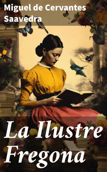 La Ilustre Fregona - Entre comedia y misterio una historia inolvidable de personajes y giros inesperados - cover