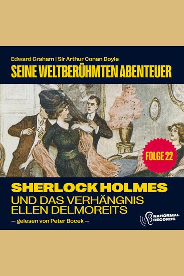 Sherlock Holmes und das Verhängnis der Ellen Delmoreits (Seine weltberühmten Abenteuer Folge 22) - cover