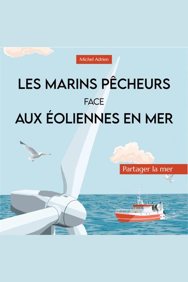 Les marins pêcheurs face aux éoliennes - Partager la mer - cover