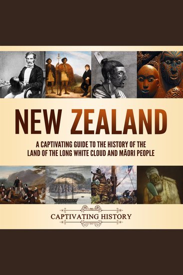 New Zealand: A Captivating Guide to the History of the Land of the Long White Cloud and Māori People - cover