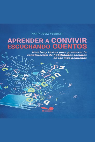 Aprender a convivir escuchando cuentos - Relatos y textos para promover la construcción de habilidades sociales en los más pequeños - cover