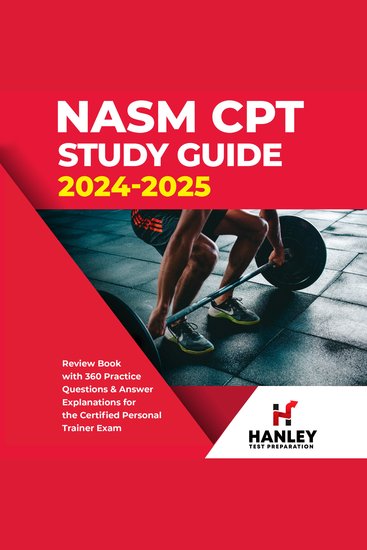 NASM CPT Study Guide 2024-2025 - Review Book with 360 Practice Questions and Answer Explanations for the Certified Personal Trainer Exam - cover