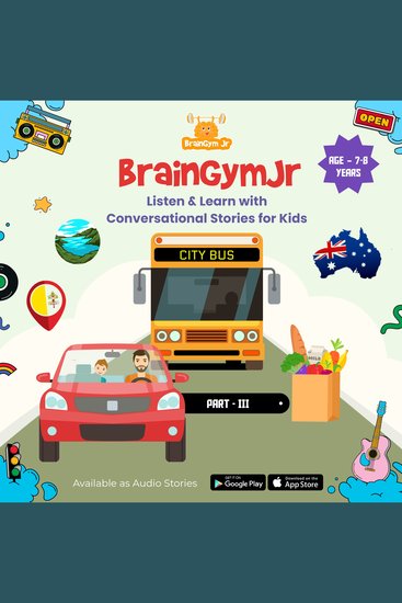BrainGymJr : Listen and Learn with Conversational Stories ( Age 7-8 years) - III - A collection of five short audio stories for 7-8 year old children - cover