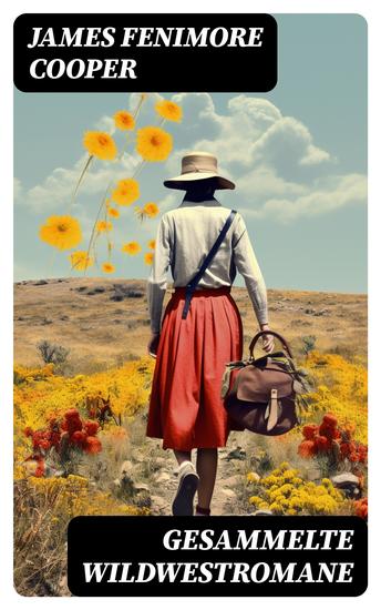 Gesammelte Wildwestromane - Der letzte Mohikaner + Der Wildtöter + Die Steppe + Der Pfadfinder + Die Ansiedler - cover