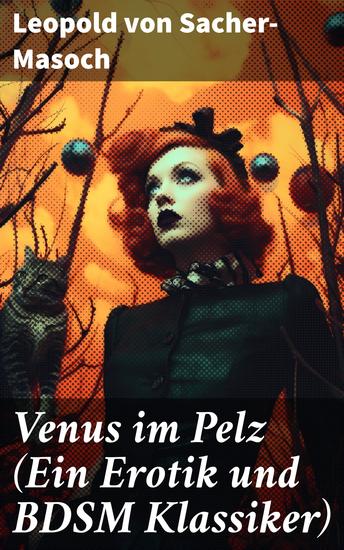 Venus im Pelz (Ein Erotik und BDSM Klassiker) - Eine sinnliche Reise durch die Abgründe der menschlichen Psyche - cover