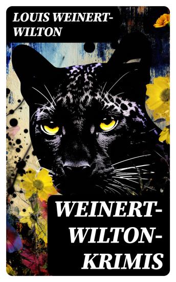 Weinert-Wilton-Krimis - Der schwarze Meilenstein Die chinesische Nelke Die Panther Die Königin der Nacht - cover