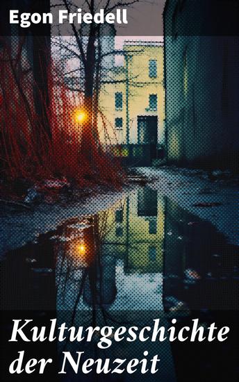 Kulturgeschichte der Neuzeit - Alle 5 Bände: Die Krisis der Europäischen Seele von der Schwarzen Pest bis zum Ersten Weltkrieg - cover