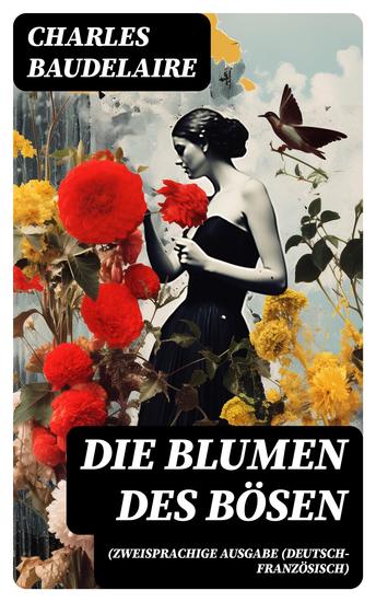Die Blumen des Bösen (Zweisprachige Ausgabe (Deutsch-Französisch) - Les fleurs du mal - cover