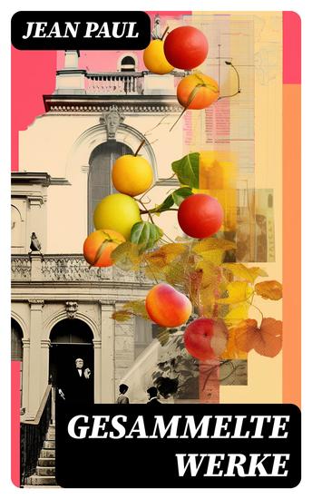 Gesammelte Werke - Romane Erzählungen Satiren Aphorismen Philosophische & Psychologische Schriften - cover