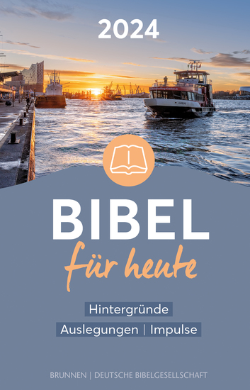 Bibel für heute 2024 - Hintergründe - Auslegungen - Impulse - cover