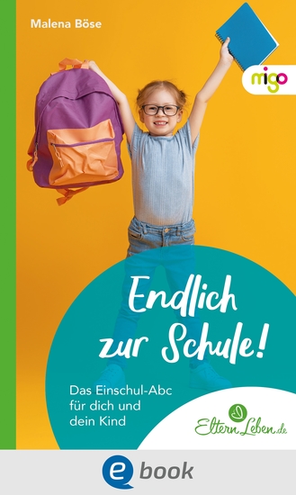Endlich zur Schule! - Das Einschul-Abc für dich und dein Kind - cover
