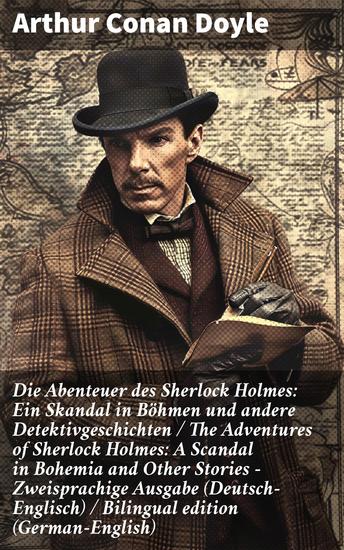 Die Abenteuer des Sherlock Holmes: Ein Skandal in Böhmen und andere Detektivgeschichten The Adventures of Sherlock Holmes: A Scandal in Bohemia and Other Stories - Zweisprachige Ausgabe (Deutsch-Englisch) Bilingual edition (German-English) - cover