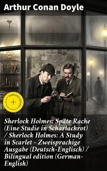 Sherlock Holmes: Späte Rache (Eine Studie in Scharlachrot) Sherlock Holmes: A Study in Scarlet - Zweisprachige Ausgabe (Deutsch-Englisch) Bilingual edition (German-English) - Bereicherte Ausgabe - cover