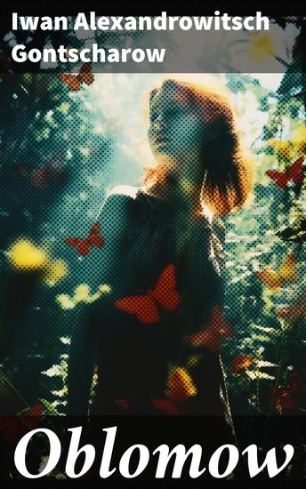 Oblomow - Deutsche Ausgabe - Eine alltägliche Geschichte: Langeweile und Schwermut russischer Adligen - cover