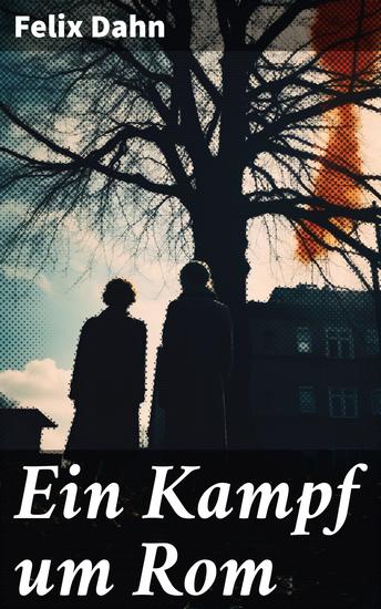 Ein Kampf um Rom - Intrigen Dramen und Kämpfe: Ein historischer Roman aus der Kaiserzeit - cover