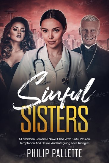 Sinful Sisters - A Forbidden Romance Novel Filled with Sinful Passion Temptation and Desire - cover