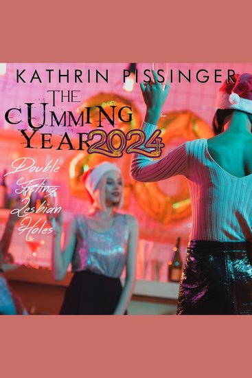 Cumming Year The - 2024 - Double-Fisting Lesbian Holes - cover