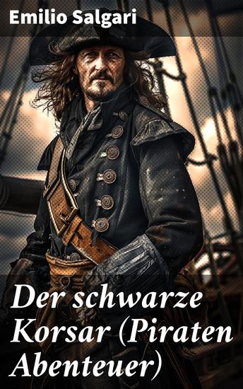 Der schwarze Korsar (Piraten Abenteuer) - Die furchtlose Reise des Black Corsair durch die sieben Weltmeere - cover