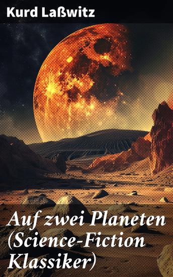 Auf zwei Planeten (Science-Fiction Klassiker) - Visionäre Abenteuer auf fernen Welten: Ein Sci-Fi Klassiker voller technologischer Wunder und kultureller Geheimnisse - cover