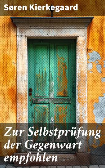 Zur Selbstprüfung der Gegenwart empfohlen - Schriften zur Religion - cover