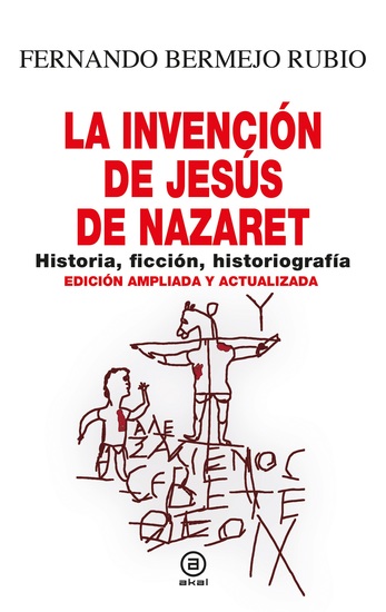 La invención de Jesús de Nazaret - Historia ficción historiografía - cover