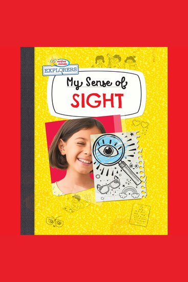 Active Minds Explorers My Sense of Sight - cover