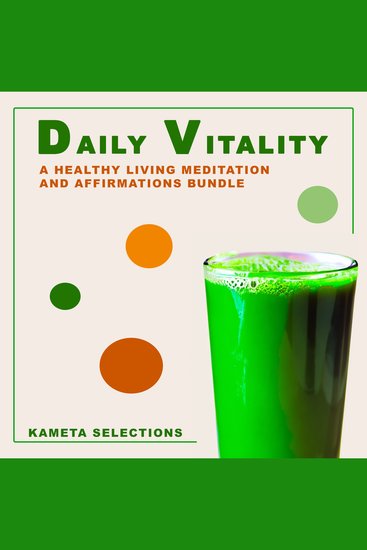 Daily Vitality: A Healthy Living Meditation and Affirmations Bundle - cover