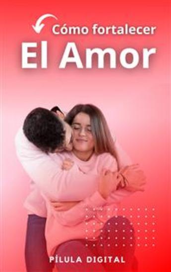 Cómo Fortalecer El Amor - cover