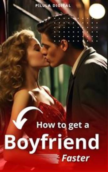 How To Get A Boyfriend Faster - cover